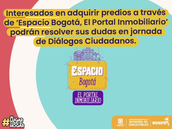 Interesados en adquirir predios a través de ‘Espacio Bogotá, El Portal Inmobiliario’ podrán resolver sus dudas en jornada de Diálogos Ciudadanos