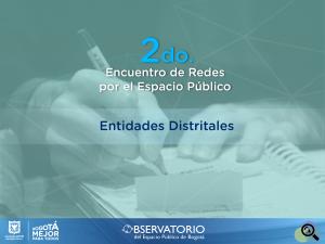 Segundo Encuentro de Redes por el Espacio Público: Observatorio del Espacio Público de Bogotá