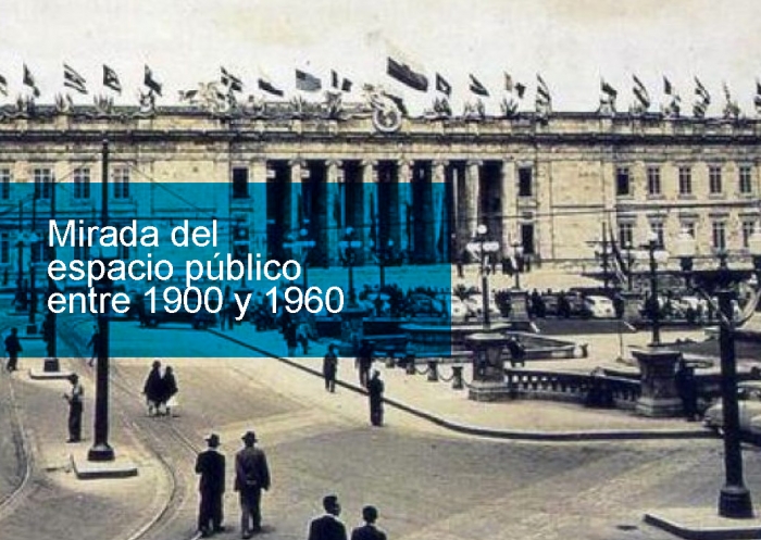 Una mirada socio-espacial a la conformación del espacio público de Bogotá como resultado de la evolución de su morfología y trazado urbano entre 1900 y 1960.