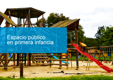 Condiciones del Espacio Público en la Cotidianidad del Niño en Primera Infancia