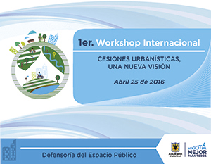1er. Workshop Internacional "Cesiones Urbanísticas, una nueva visión"