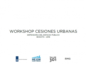 Memorias 1er Workshop Internacional: Cesiones Urbanísticas una Nueva Visión
